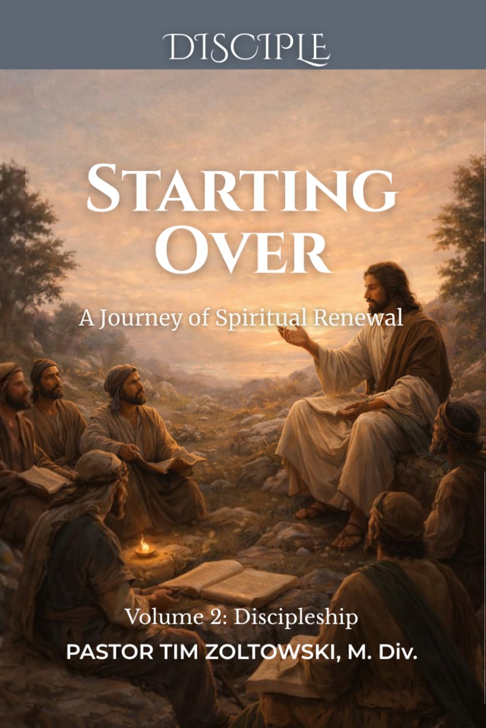 Starting Over: A Journey of Spiritual Renewal, Volume 2: Discipleship