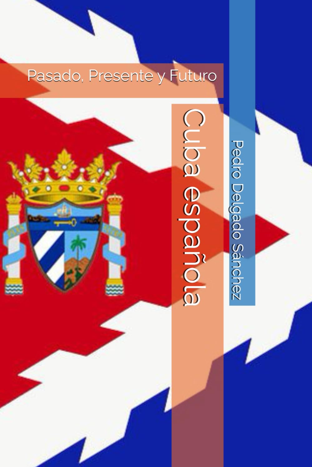 Cuba española: Pasado, Presente y Futuro