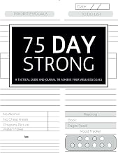 75 Day Strong Challenge Journal: Transform Your Life in 75 Days - Elevate Your Potential and Unleash Your Best Self with this Motivational Mental ... for Diet, Exercise, and Workout Excellence