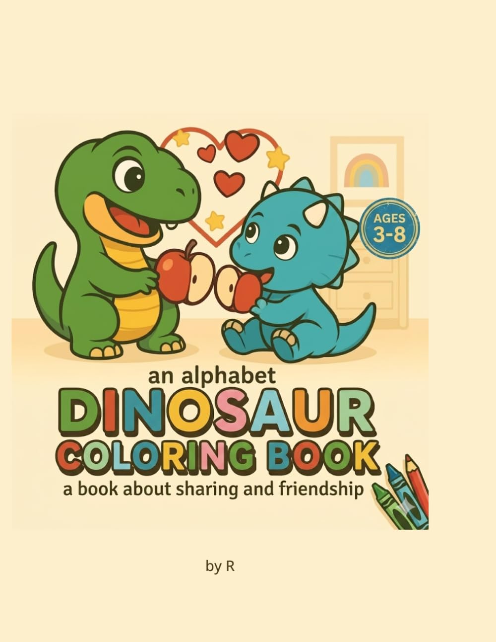 an alphabet DINOSAUR COLORING BOOK: a book about sharing and friendship (Kindness Series)