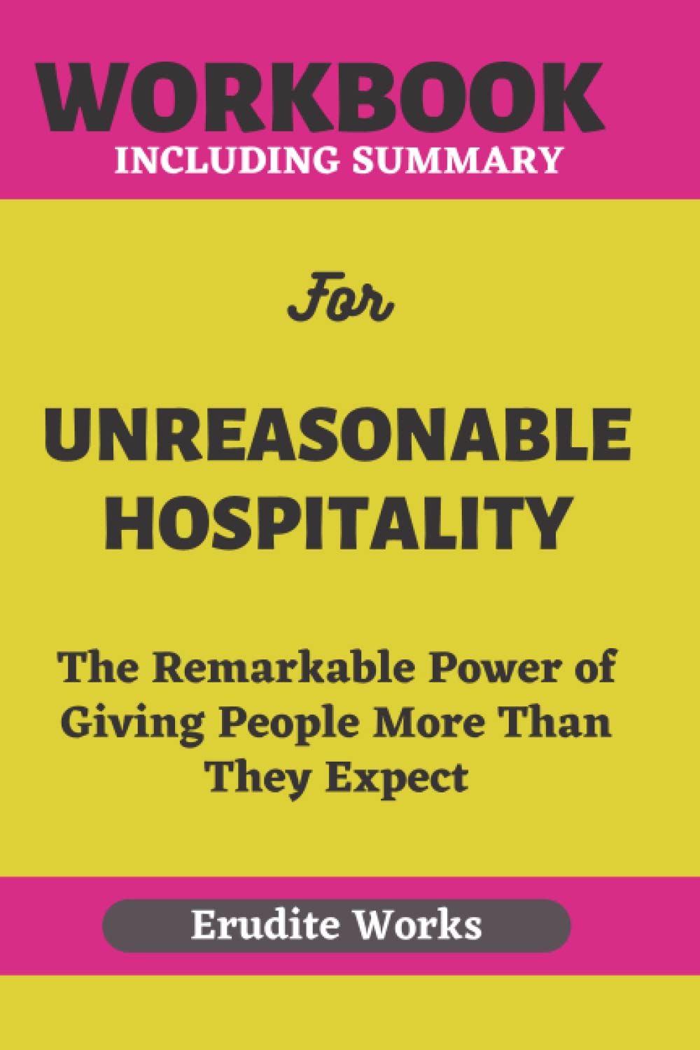 Workbook For Unreasonable Hospitality: The Remarkable Power of Giving People More Than They Expect