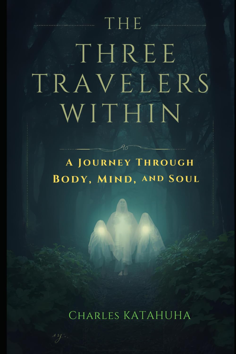 THE THREE TRAVELERS WITHIN: A Journey Through Body, Mind, and Soul