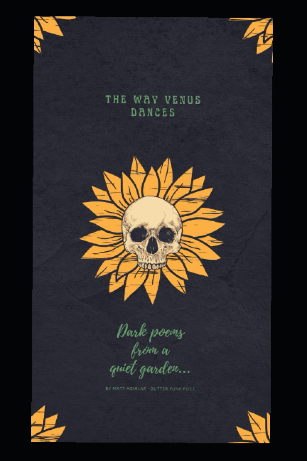 the way Venus dances:: dark poems from a quiet garden
