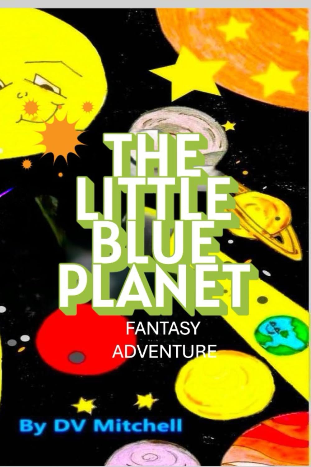 The Little Blue Planet: Fantasy Adventure Nature Series (FANTASY ADVENTURE SERIES)