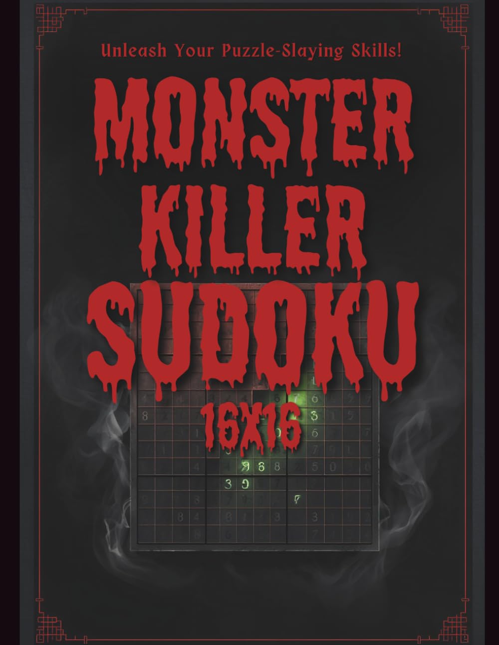 16x16 Killer Sudoku: Think Bigger. Solve Smarter. 150 Extra-Large Killer Sudoku Puzzles to Test Logic, Focus, and Strategy (Monster Killer Sudoku 16x16)