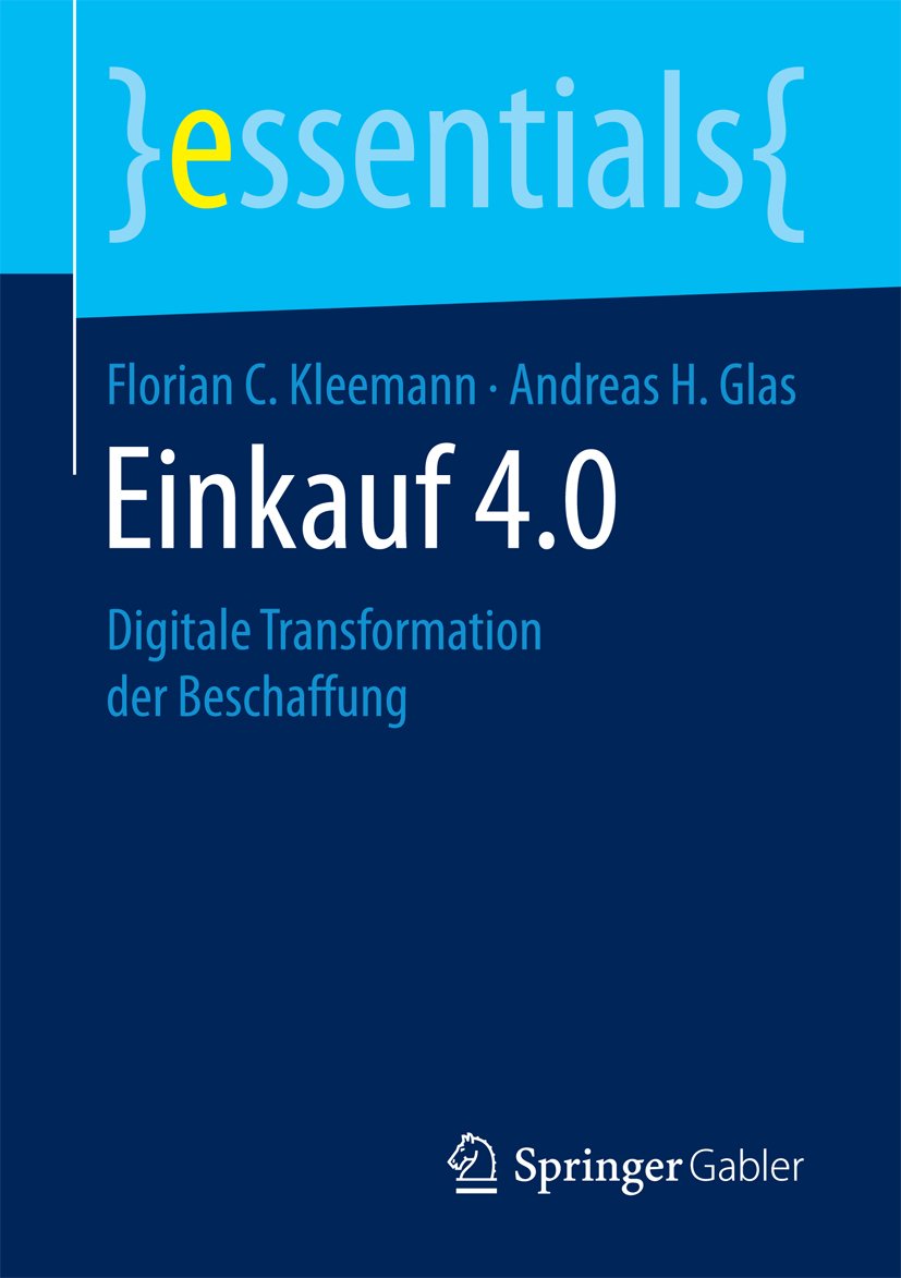 Einkauf 4.0: Digitale Transformation der Beschaffung (essentials)