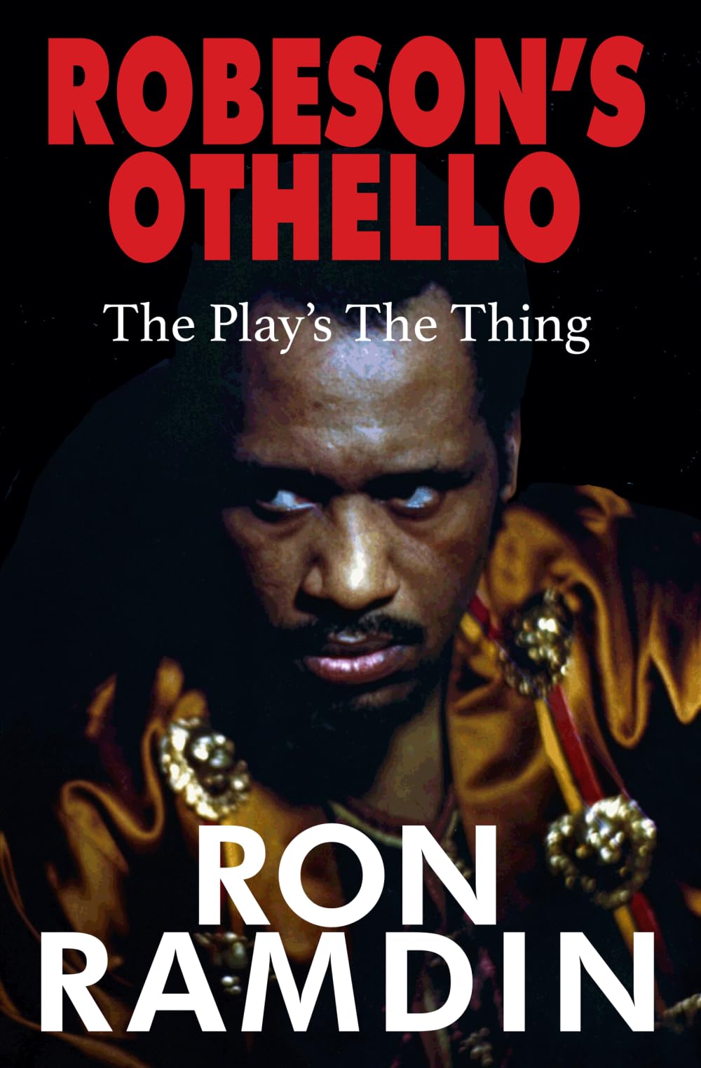 Robeson's Othello: The Play's The Thing