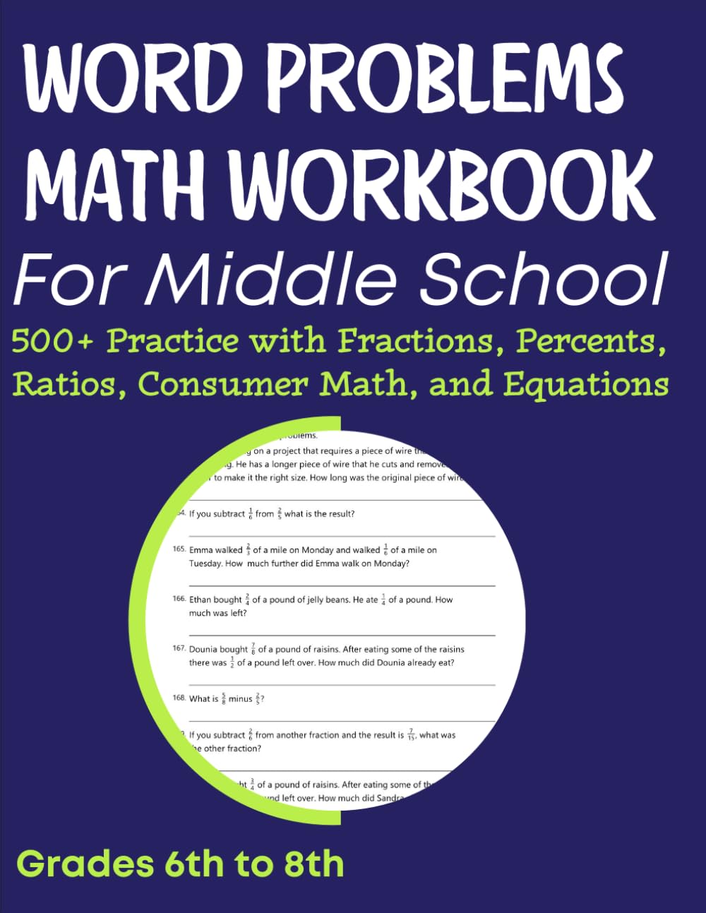 Word Problems Math Workbook For Middle School 500+ Practice with Fractions, Percents, Ratios, Consumer Math, and Equations Grades 6th to 8th
