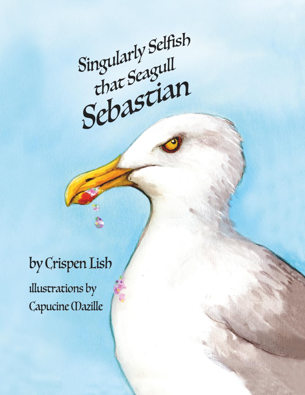 Singularly Selfish That Seagull Sebastian