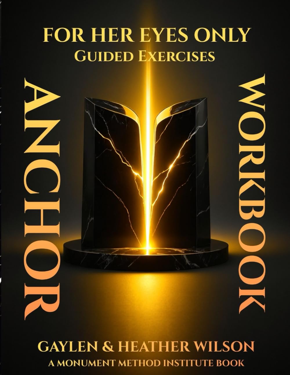 Anchor - For Her Eyes Only Workbook: Guided Exercises (The Monument Method ED Recovery Trilogy)