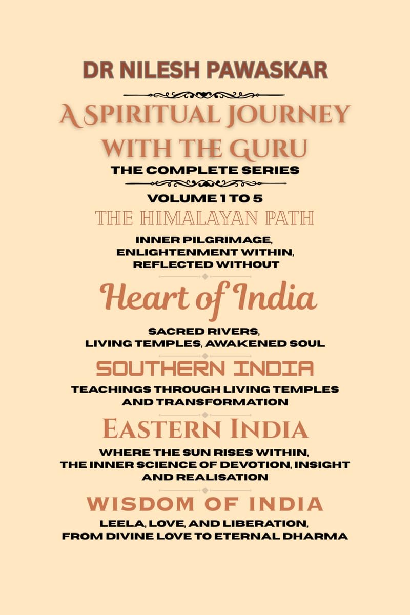 A Spiritual Journey with the Guru - The complete Series: Volume 1 to 5 - The Himalayan Path, Heart of India, Southern India, Eastern India & Wisdom of India