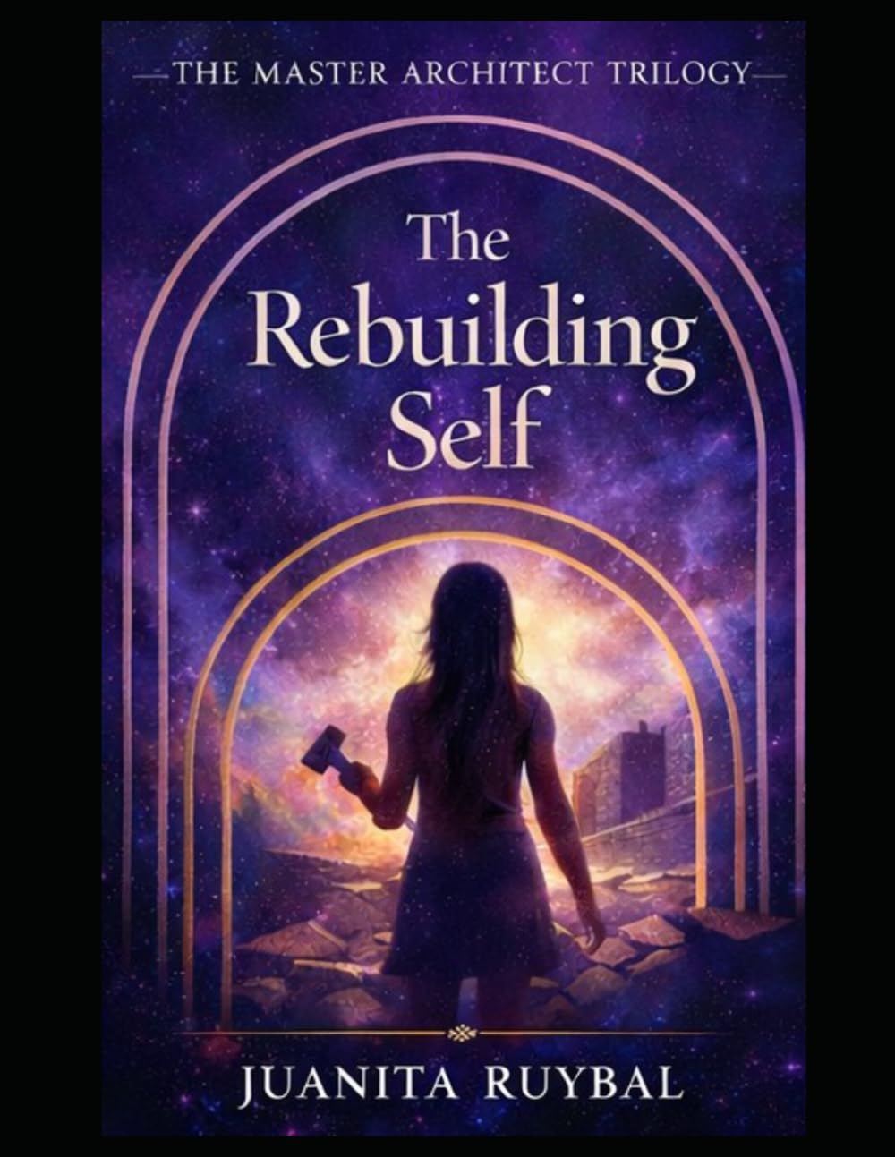 Book II: The Rebuilding Self (The Master Architect Trilogy)