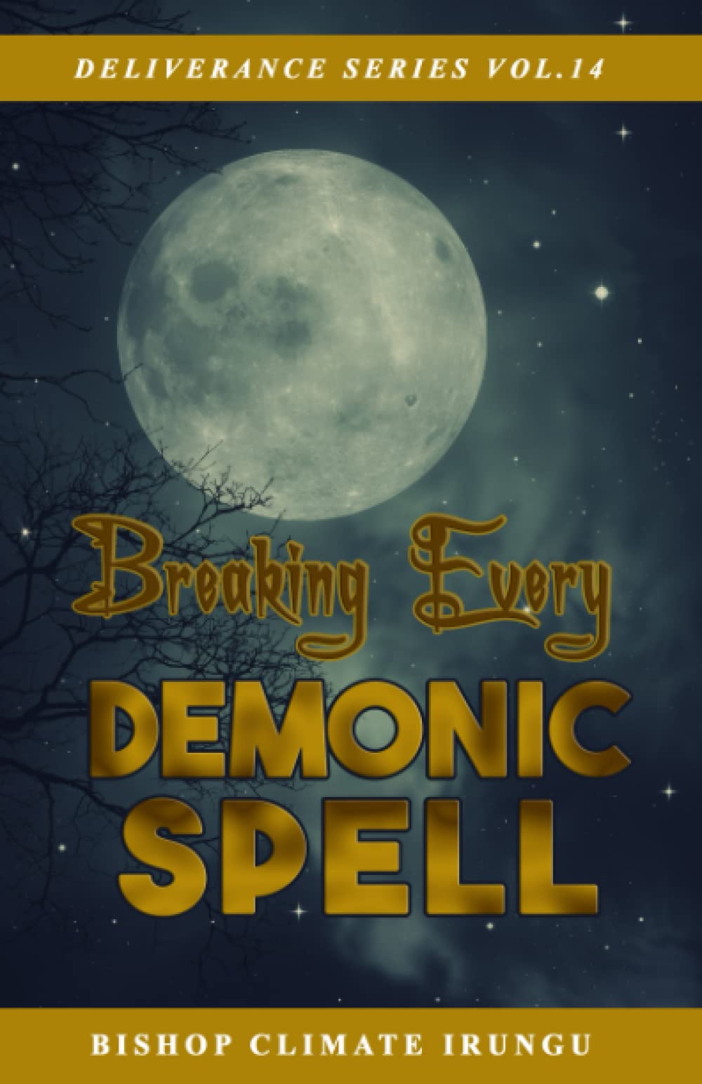 Breaking Every Demonic Spell (Deliverance Series)