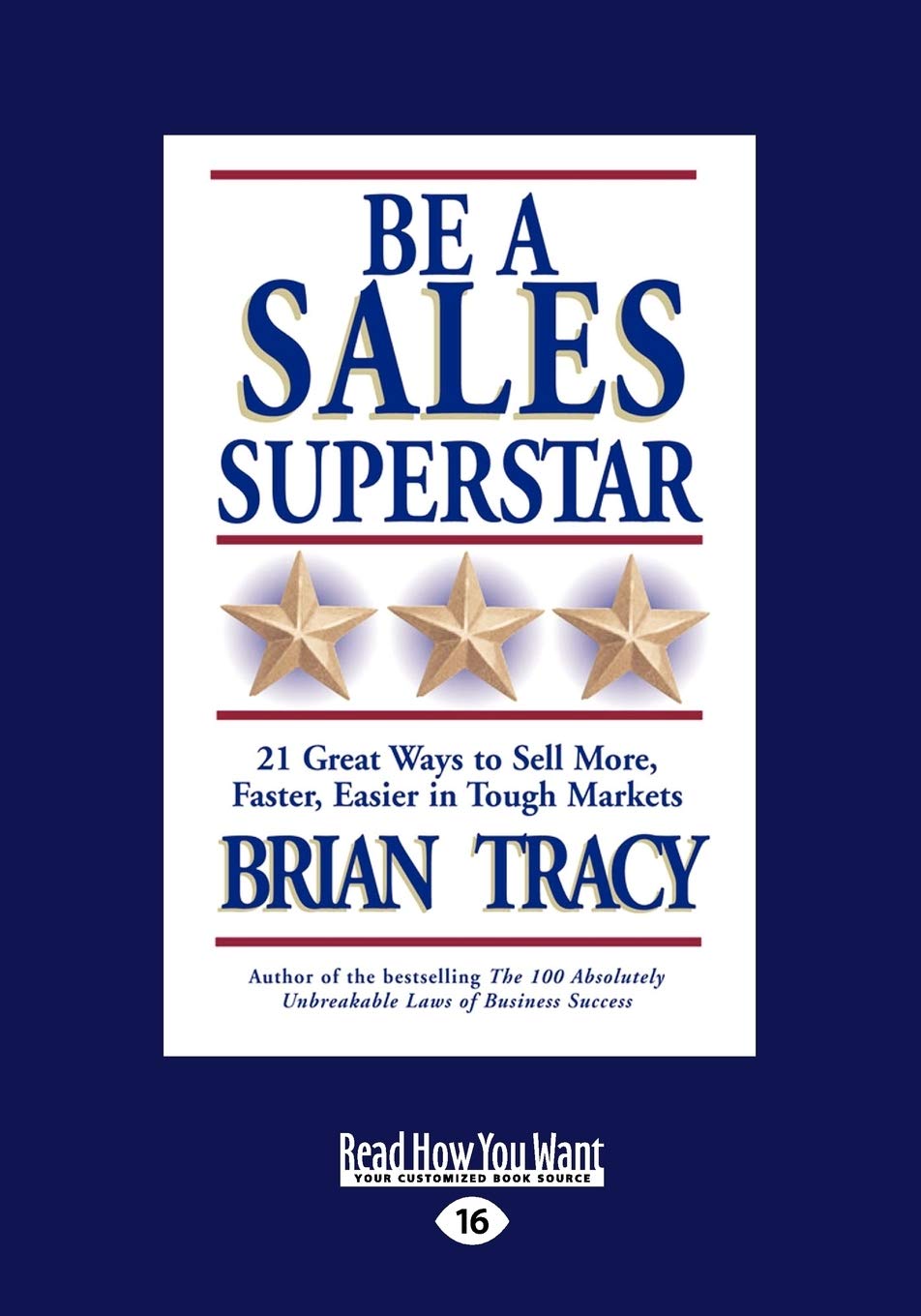 ReadHowYouWant Be a Sales Superstar: 21 Great Ways to Sell More, Faster, Easier in Tough Markets