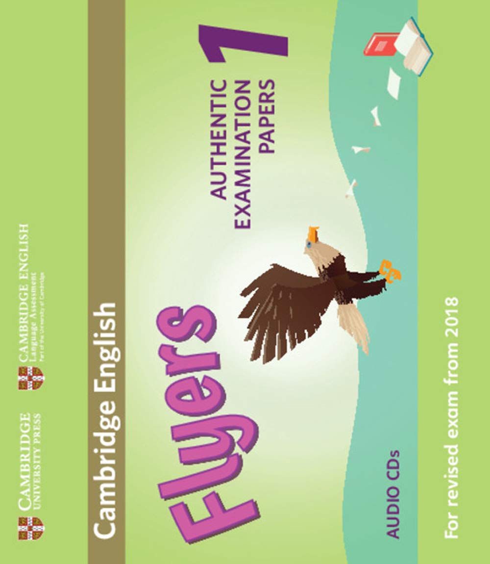 Cambridge English Flyers 1 for Revised Exam from 2018 Audio CDs (2): Authentic Examination Papers from Cambridge English Language Assessment (Cambridge Young Learners English Tests)