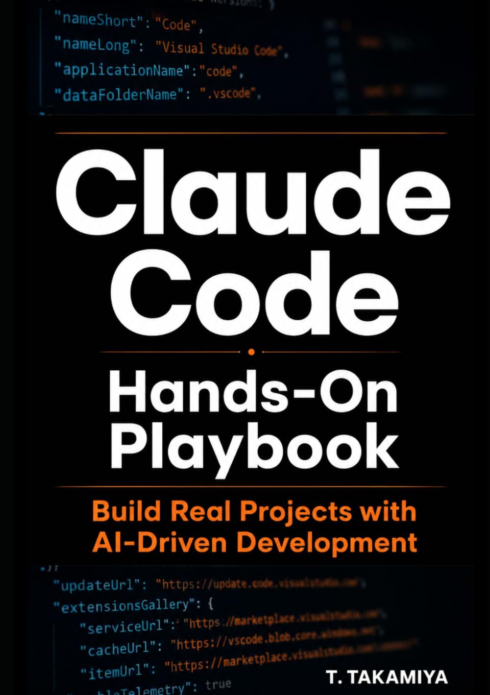 Claude Code: The Hands-On Playbook: aster AI-Driven Development with Real-World Projects