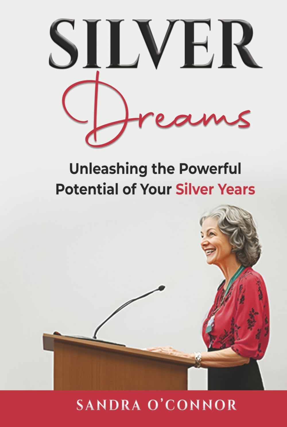 Silver Dreams: Unleashing the Powerful Potential of Your Silver Years