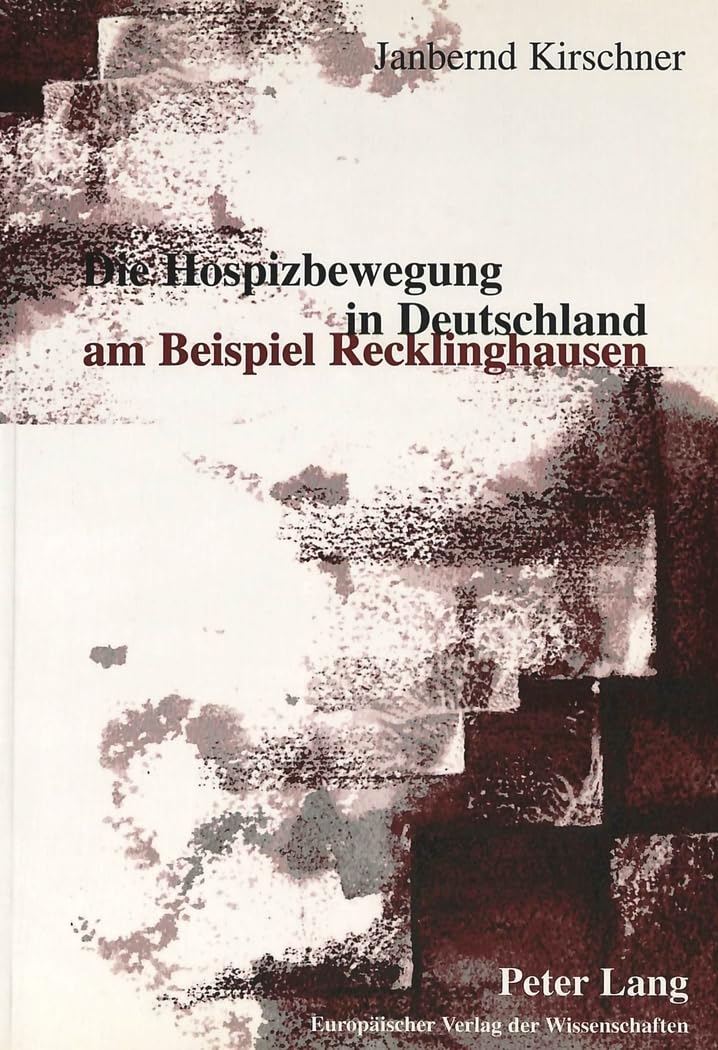 Die Hospizbewegung in Deutschland am Beispiel Recklinghausen: Mit einem Vorwort von Eduard Seidler (German Edition)      Perfect Paperback – June 1, 1996