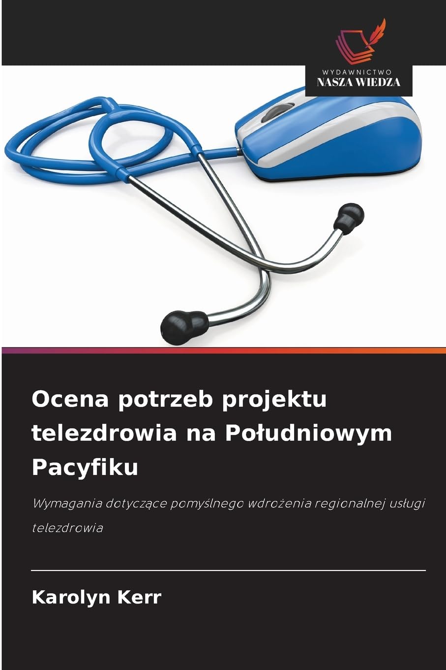 Ocena potrzeb projektu telezdrowia na Południowym Pacyfiku: Wymagania dotyczące pomyślnego wdrożenia regionalnej usługi telezdrowia: Wymagania ... wdro¿enia regionalnej us¿ugi telezdrowia