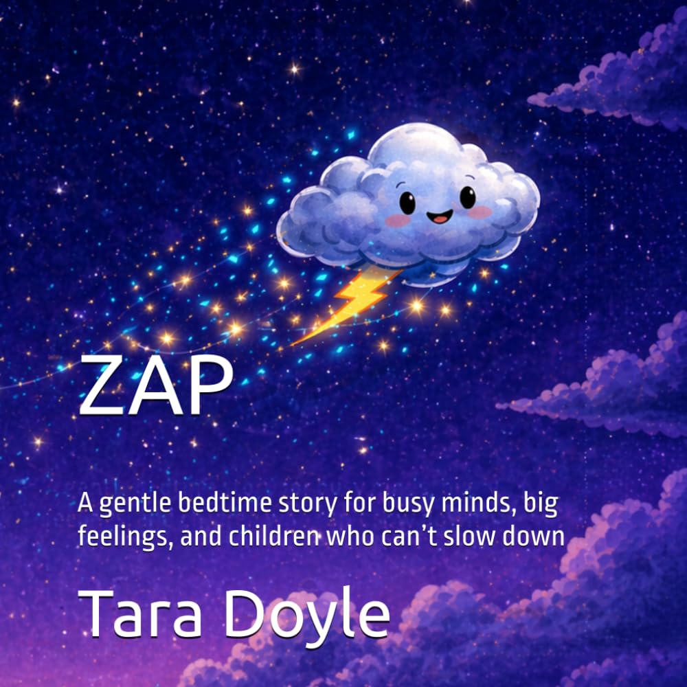 ZAP: A Story About a Buzzy Brain at Bedtime: A gentle bedtime story for busy minds, big feelings, and children who can’t slow down