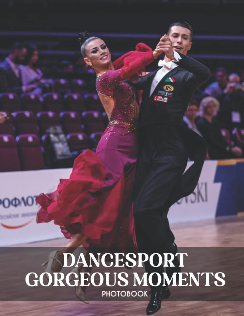 Dancesport Gorgeous Moments Photobook: Wonderful Pictures Of Dancesport Gorgeous Moments Cool Gift For Friends And Loved Ones [Sports More Than 35 Photos]