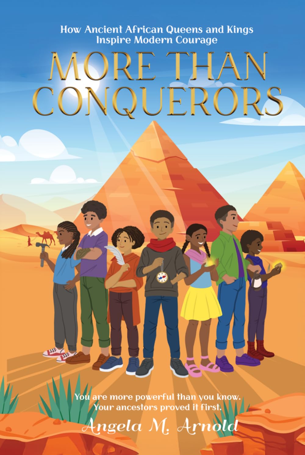 More Than Conquerors: How Ancient African Queens and Kings Inspire Modern Courage