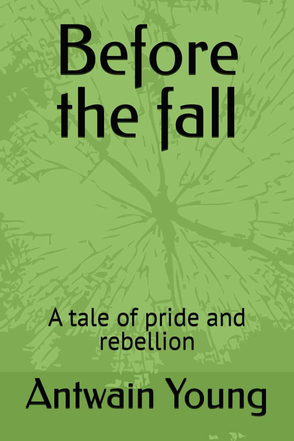 Before the fall: A tale of pride and rebellion