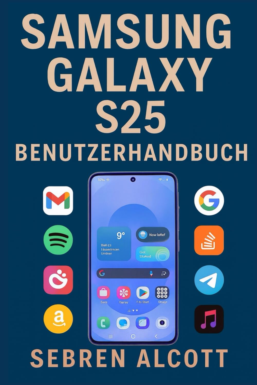 Samsung Galaxy S25 BENUTZERHANDBUCH: Einfache Anleitungen, hilfreiche Bilder und praktische Tipps helfen Ihnen, Ihr Smartphone sicher zu verstehen und zu bedienen.