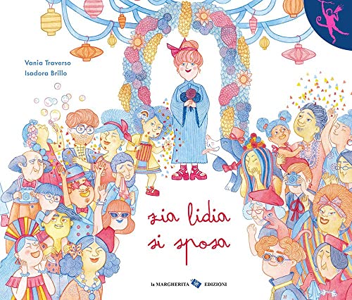 Zia Lidia Si Sposa. Ediz. A Colori