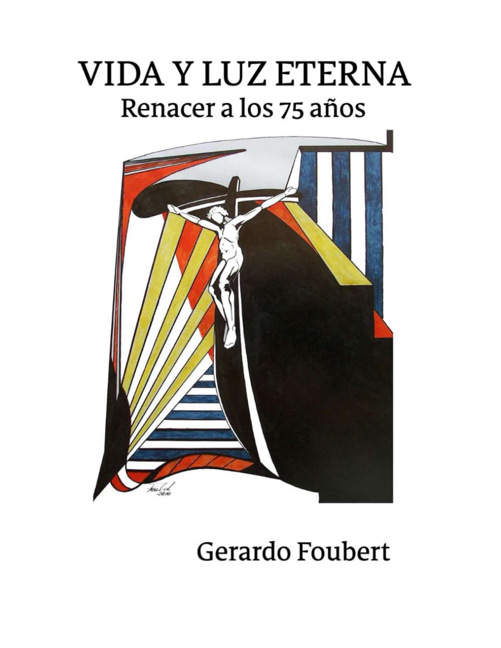 VIDA Y LUZ ETERNA: RENACER A LOS 75 AÑOS