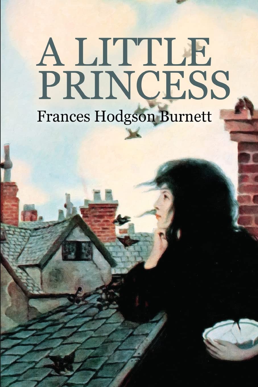 A Little Princess: The story of Sara Crewe: Burnett, Frances