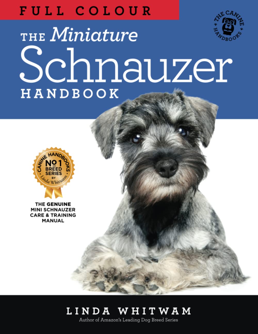 The Miniature Schnauzer Handbook: The Essential Guide to Miniature Schnauzers in Full Colour (Canine Handbooks in Colour)