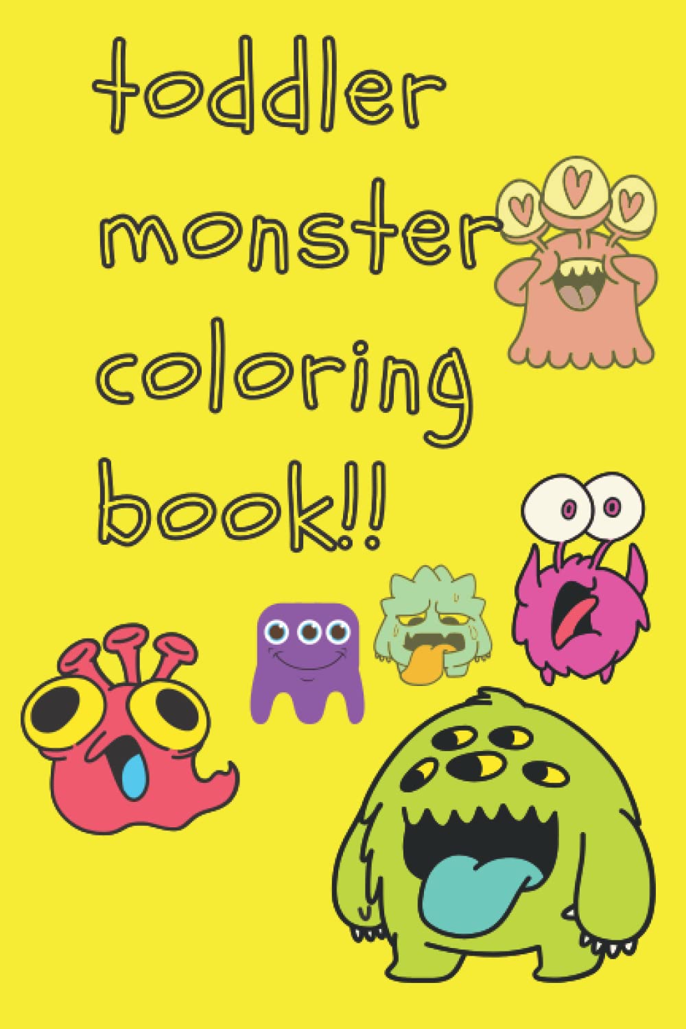 Toddler Monster Coloring Book with sample : 25 Cute Halloween Illustrations to Color for Children Ages 1-8 Paperback: 25 Cute Halloween Illustrations to Color for Children Ages 1-8 Paperback