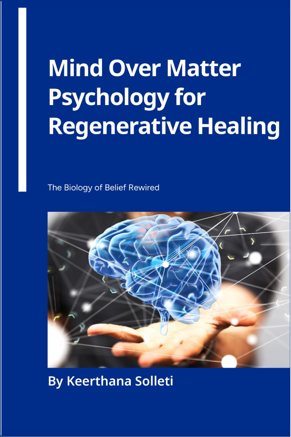Mind Over Matter Psychology for Regenerative Healing