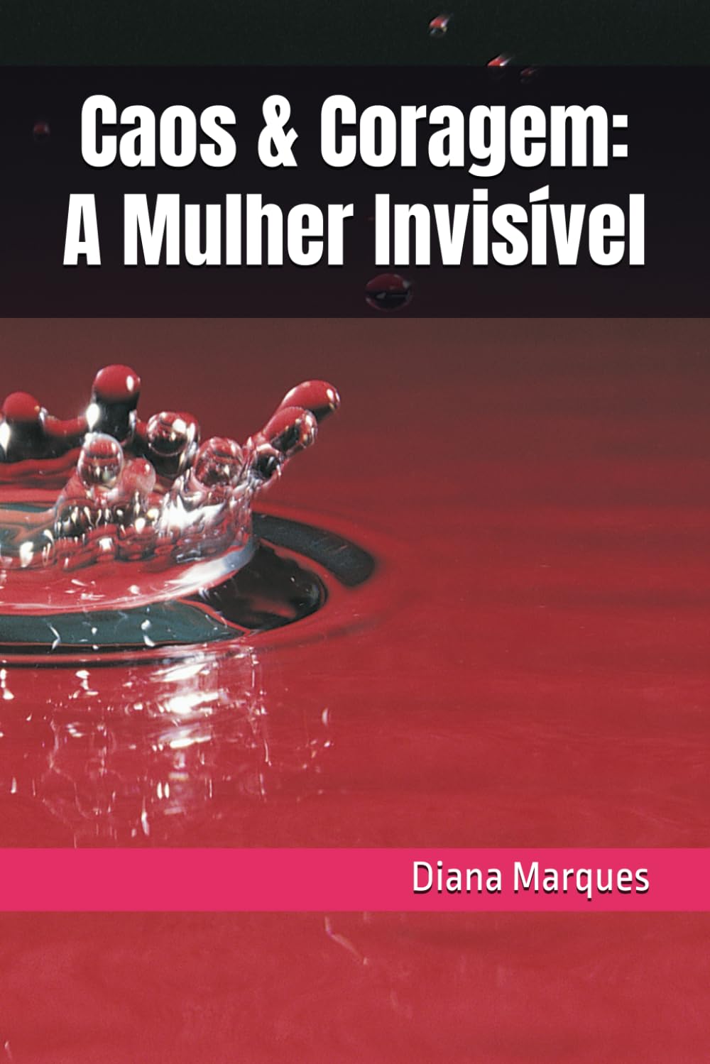 Caos & Coragem: A Mulher Invisível