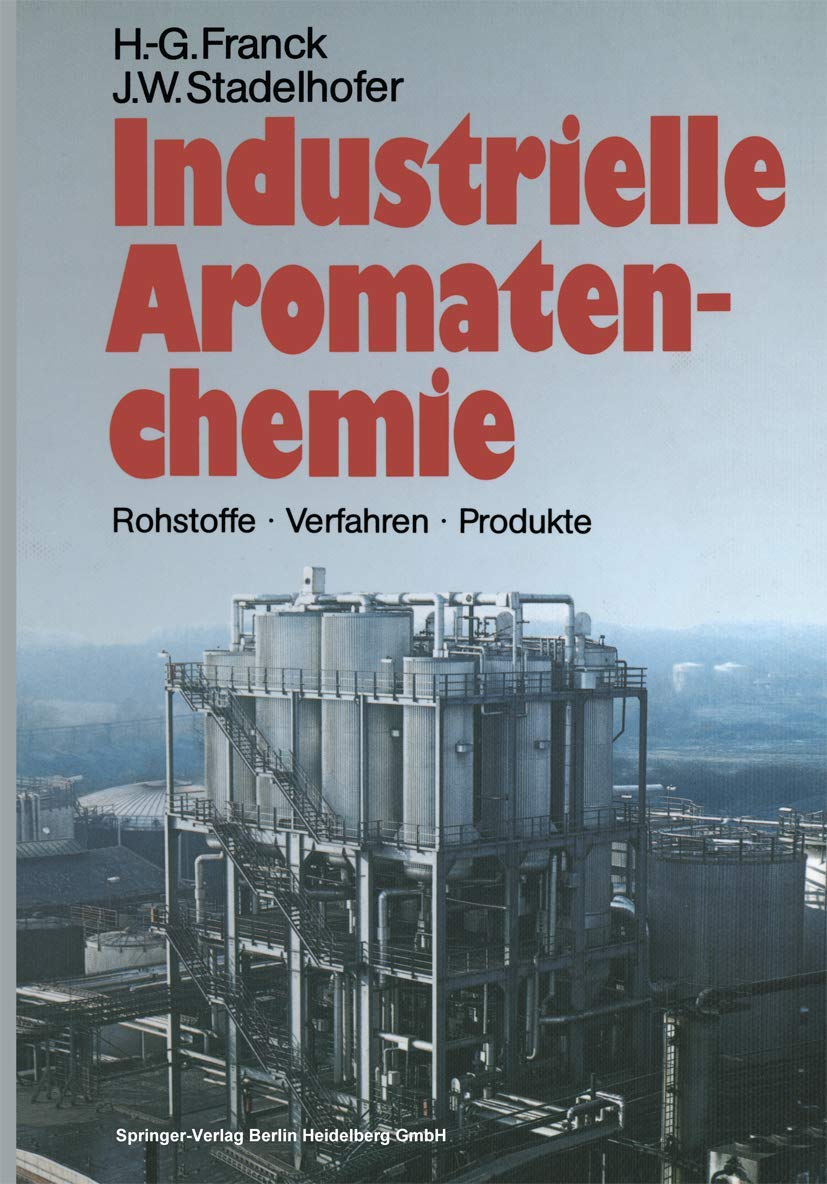 Industrielle Aromatenchemie: Rohstoffe · Verfahren · Produkte