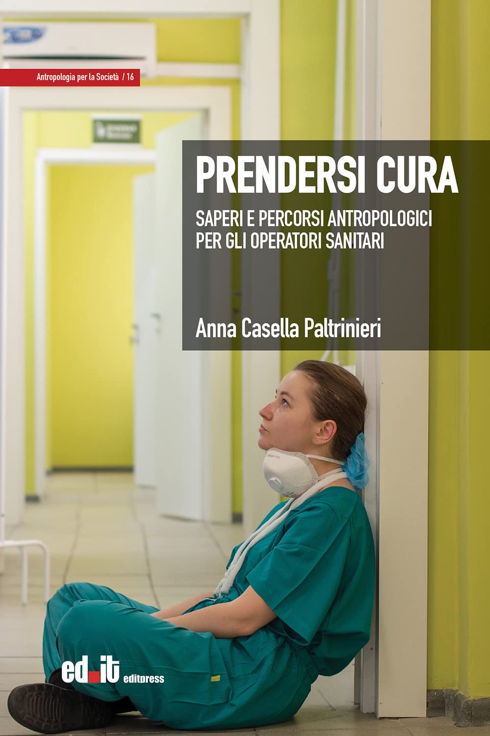 Prendersi Cura. Saperi E Percorsi Antropologici Per Gli Operatori Sanitari - 4