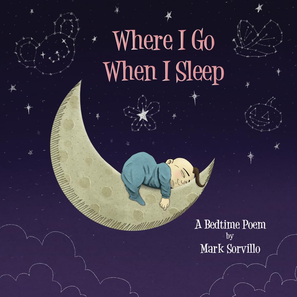 Where I Go When I Sleep: A Bedtime Poem