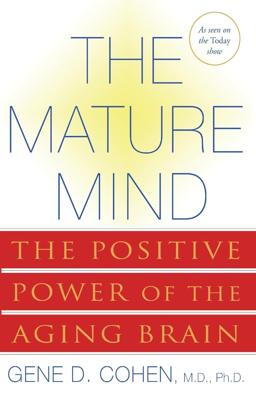 The Mature Mind by Gene Cohen - 9780465012046