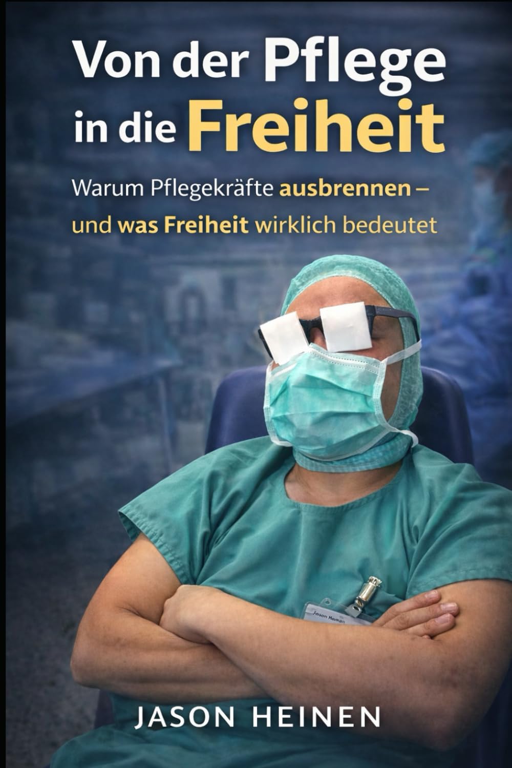 Von der Pflege in die Freiheit: Warum Pflegekräfte ausbrennen – und was Freiheit wirklich bedeutet