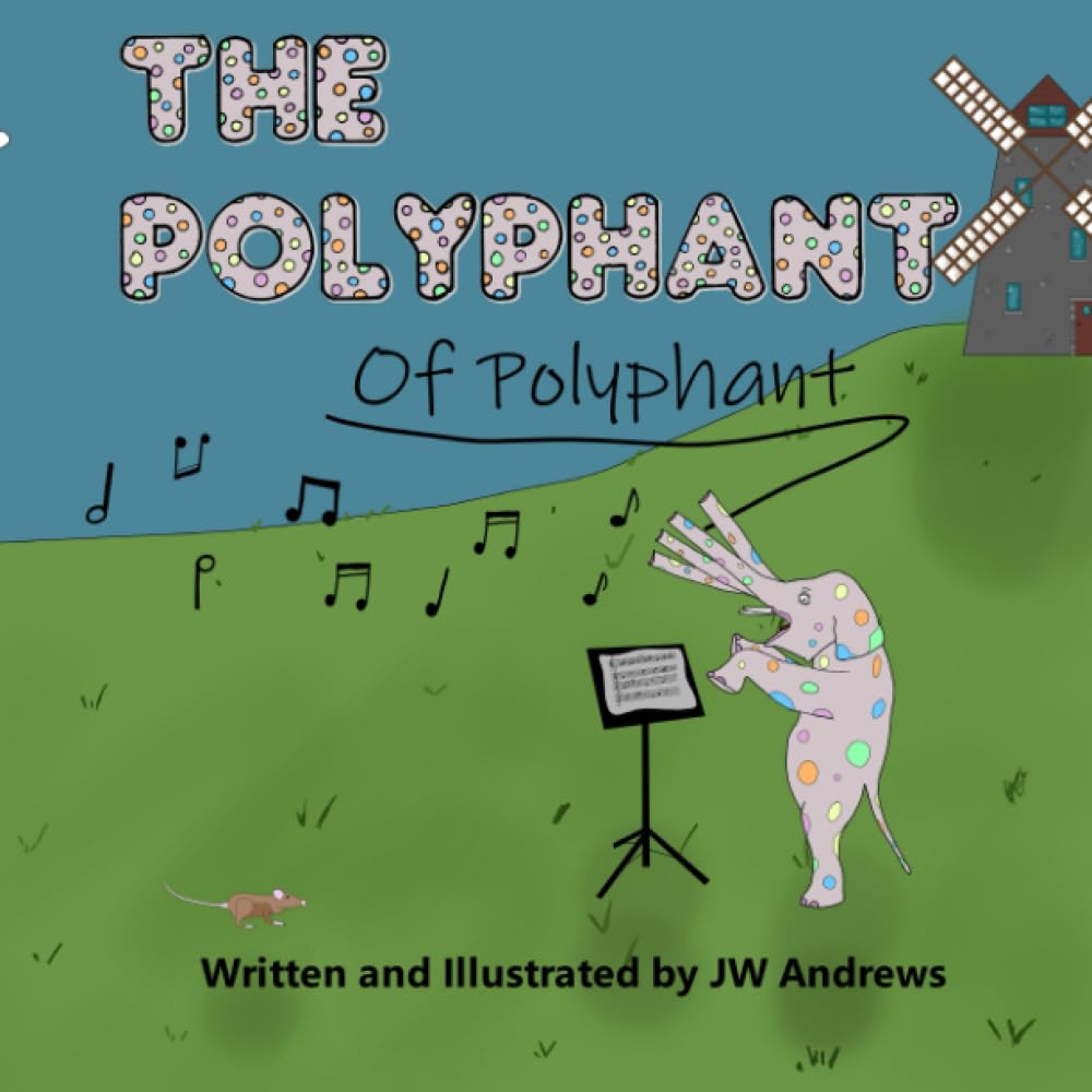 The Polyphant of Polyphant: Children's illustrated Picture Book (The Polyphant Series)