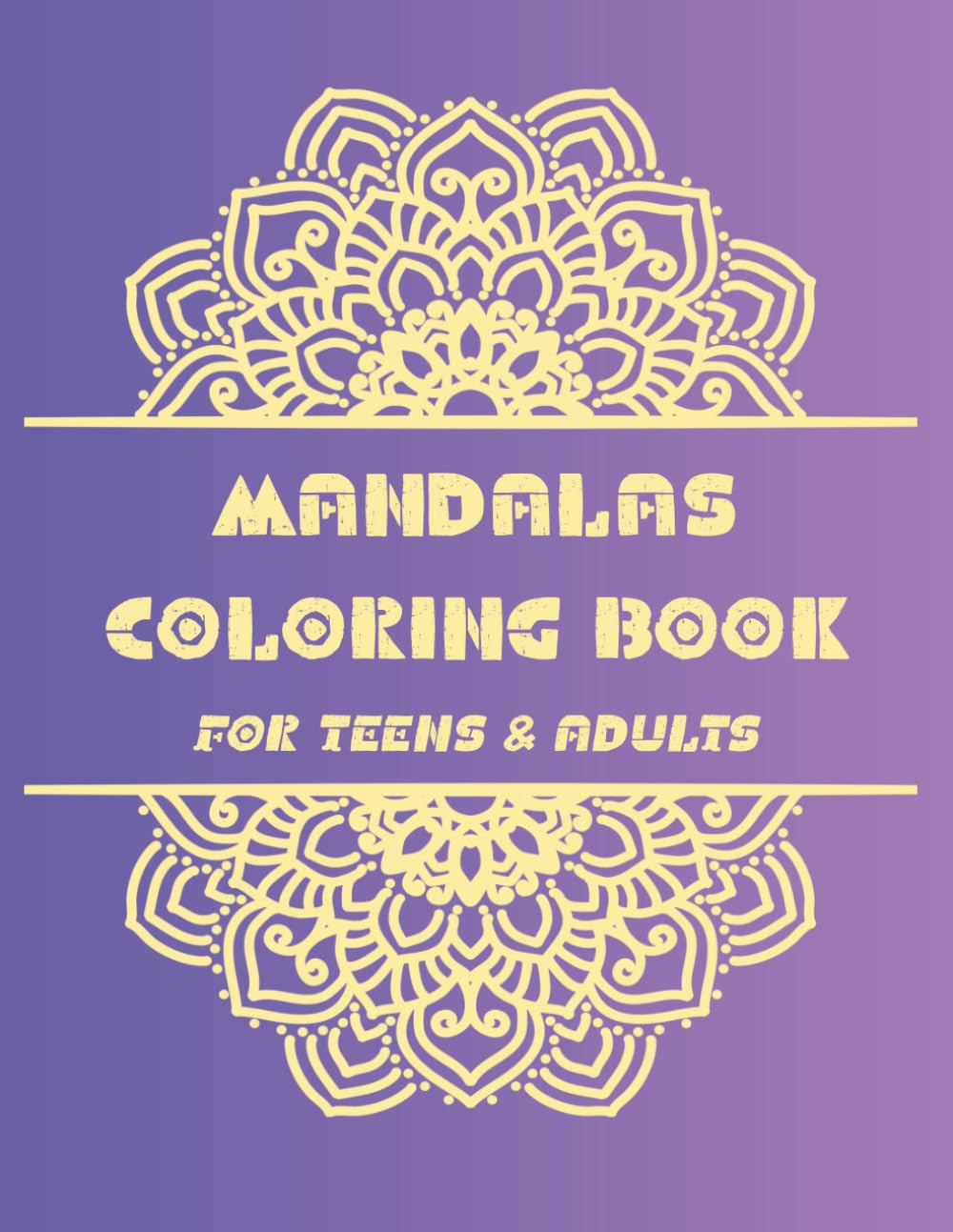 Mandala Coloring Book: For Teens & Adults