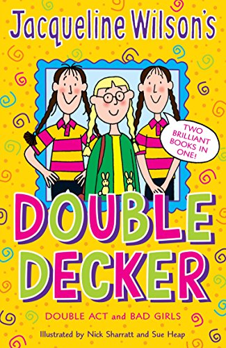 Jacqueline Wilson Double Decker: "Double Act", "Bad Girls" Jacqueline Wilson Double Decker: "Double Act", "Bad Girls"