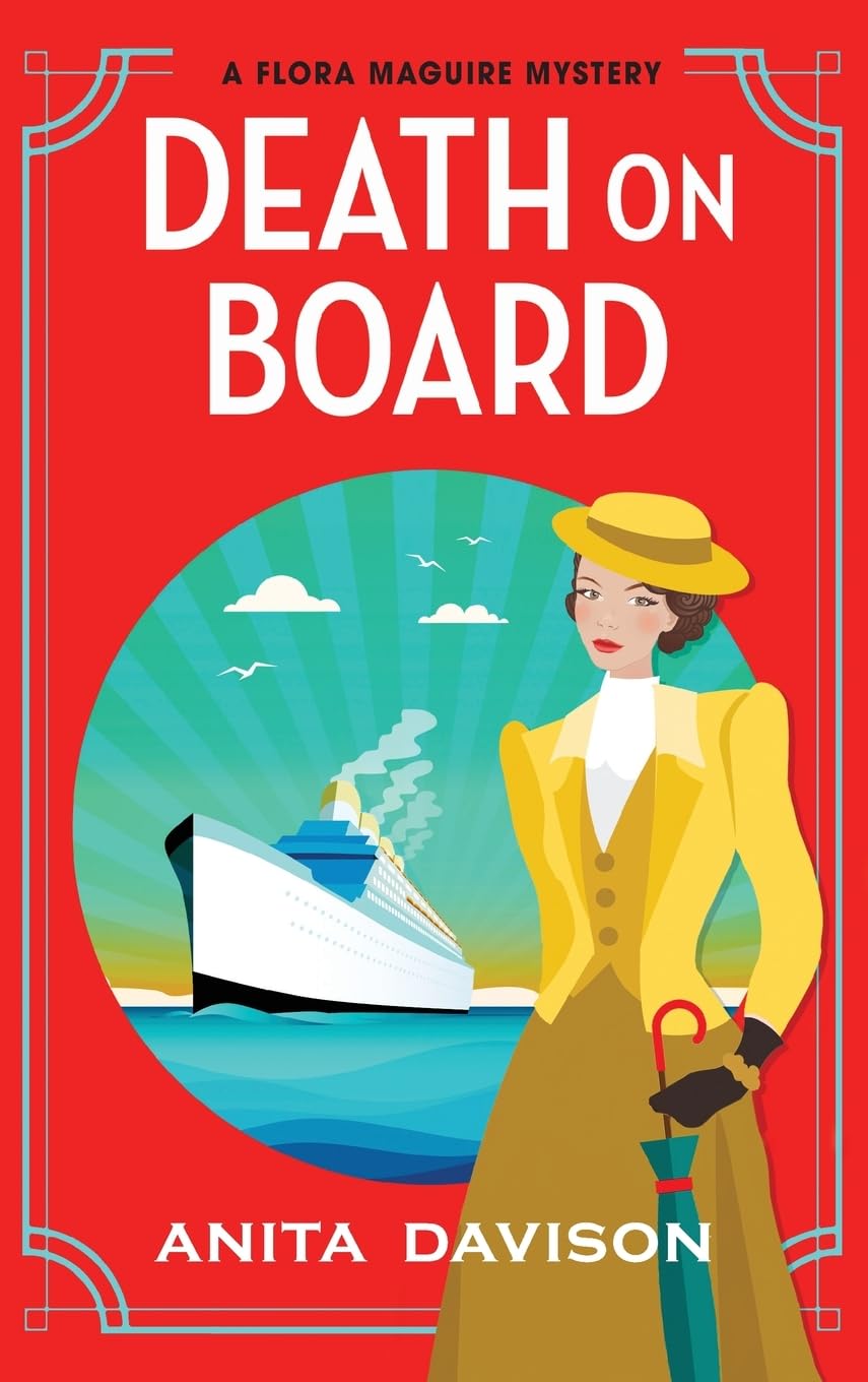 Death On Board: The first in an addictive, historical cozy mystery series from Anita Davison (The Flora Maguire Mysteries, 1)