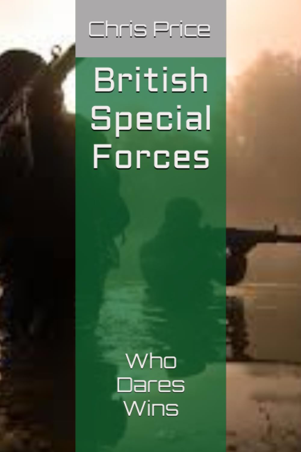 British Special Forces: Who Dares Wins