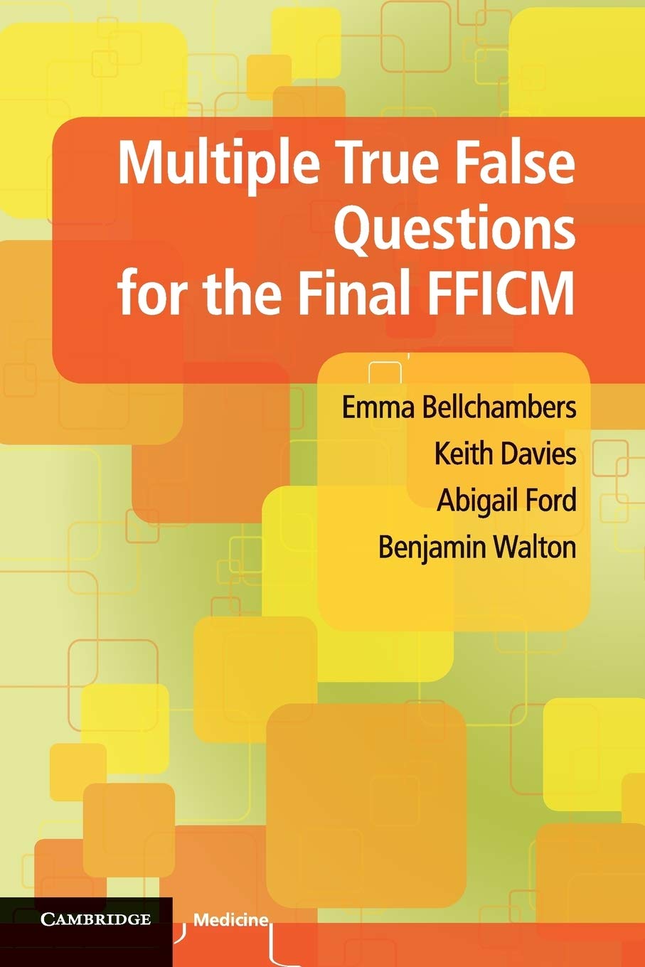 Multiple True False Questions for the Final FFICM by Emma Bel... - 9781107655317