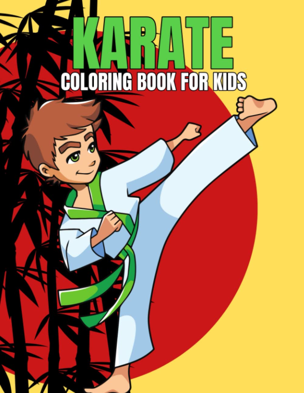 Karate Coloring Book for Kids: Fun and Relaxing Martial Art Coloring Activity Book for Boys, Girls, Toddler, Preschooler & Kids | Ages 4-8
