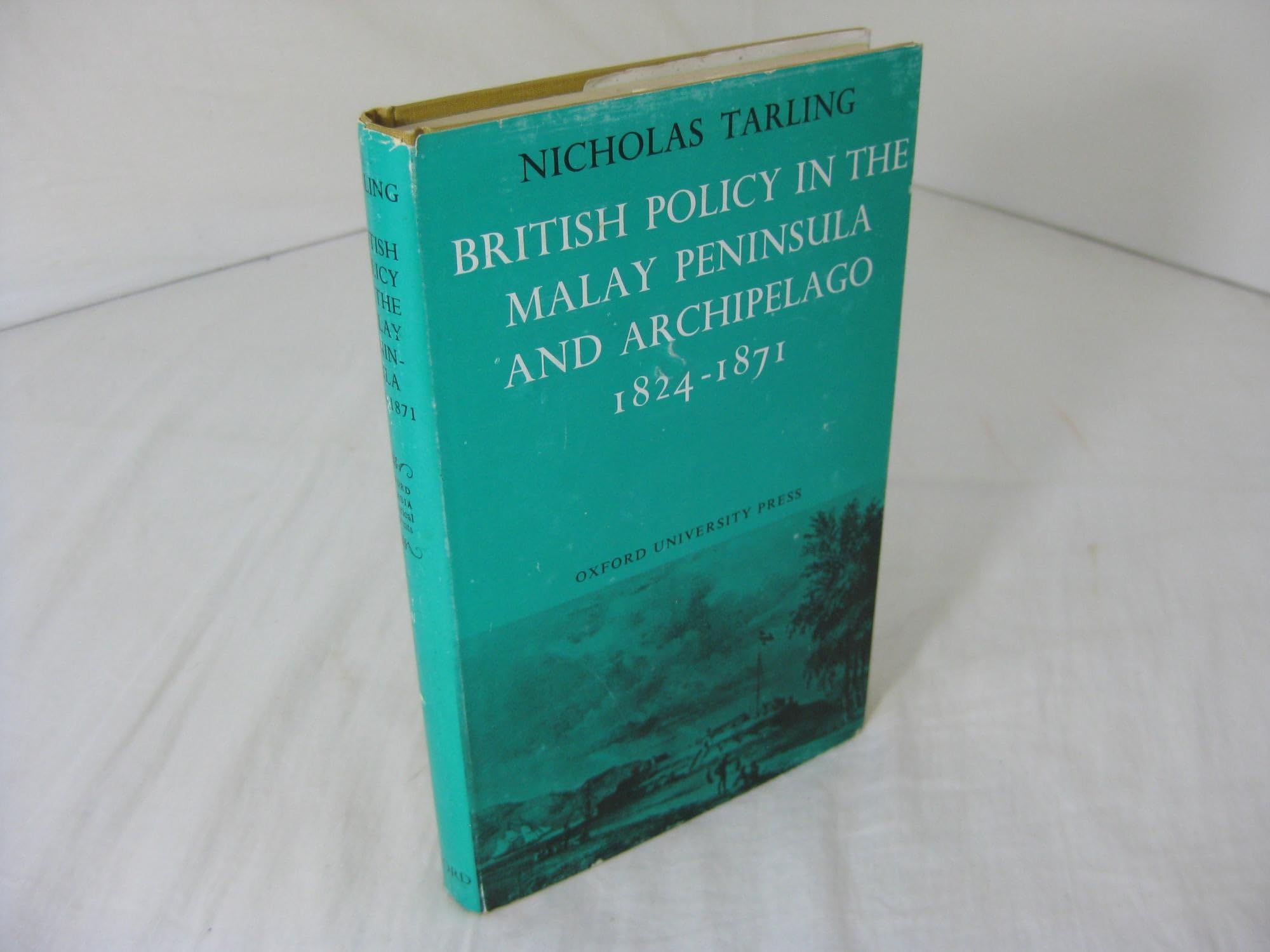 British Policy in he Malay Peninsula and Archipelago 1824 - 1871 Hardcover – 1 Jan. 1969