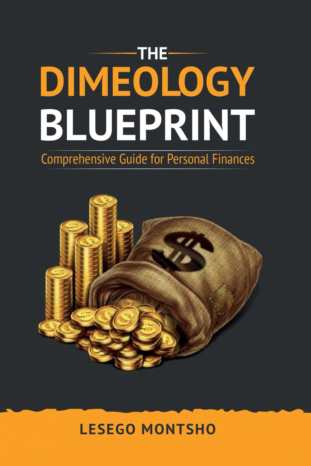 The Dimeology Blueprint: Comprehensive Guide For Personal Finances