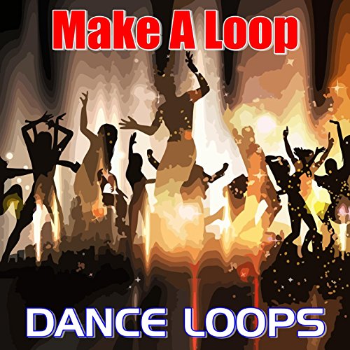 Play Dance Music Loops by Make a Loop on Amazon Music